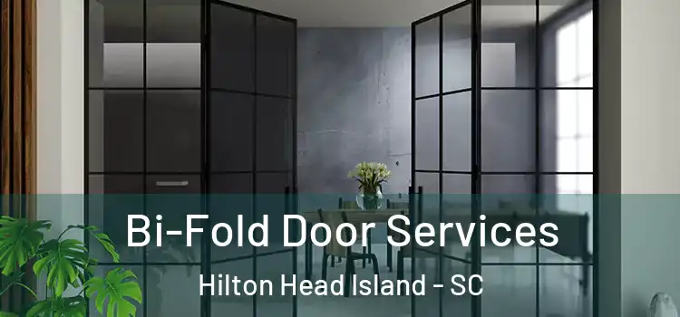 Bi-Fold Door Services Hilton Head Island - SC