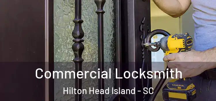 Commercial Locksmith Hilton Head Island - SC