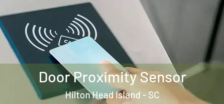 Door Proximity Sensor Hilton Head Island - SC