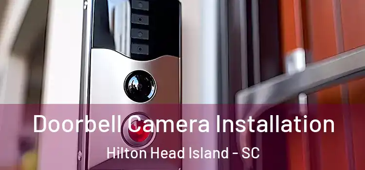  Doorbell Camera Installation Hilton Head Island - SC