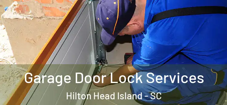 Garage Door Lock Services Hilton Head Island - SC