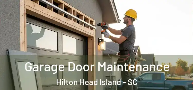 Garage Door Maintenance Hilton Head Island - SC