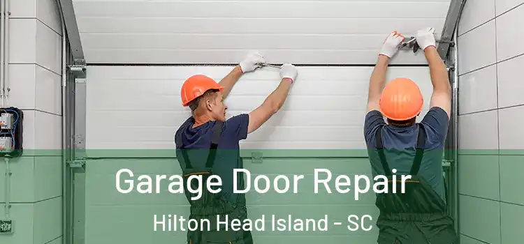  Garage Door Repair Hilton Head Island - SC