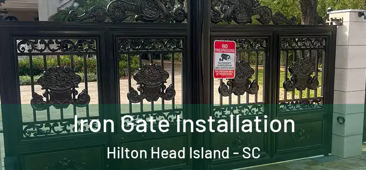 Iron Gate Installation Hilton Head Island - SC